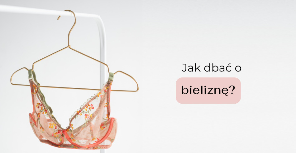 Jak dbać o bieliznę?