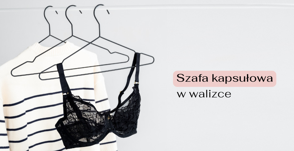 Szafa kapsułowa w walizce. Wywiad z Anią Nowak-Krzywańska 