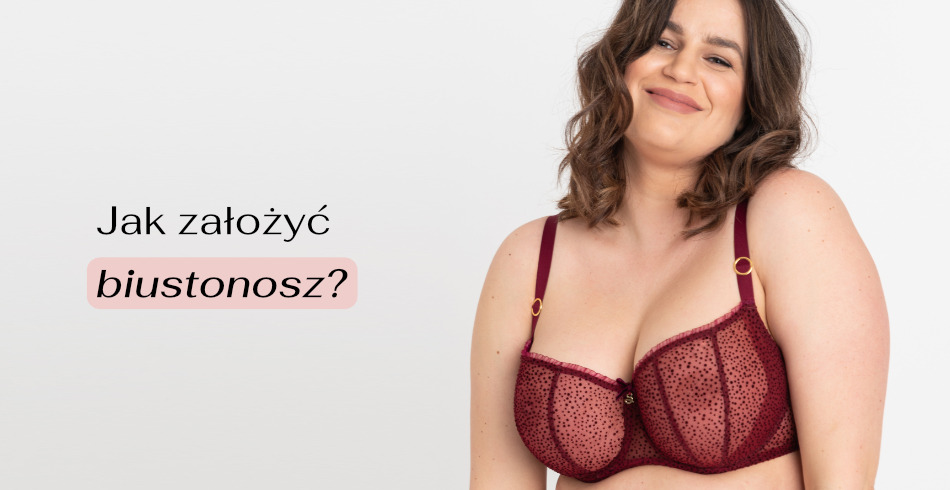 Jak założyć biustonosz?