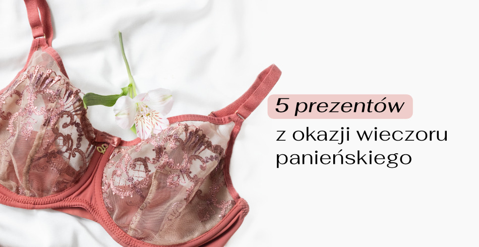 5 prezentów z okazji wieczoru panieńskiego 