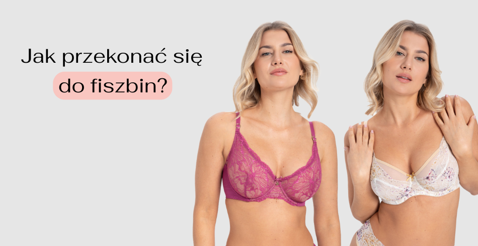 Jak przekonać się do fiszbin?