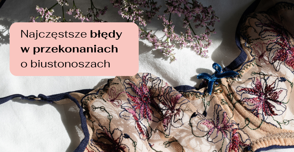 Najczęstsze błędy w przekonaniach o biustonoszach