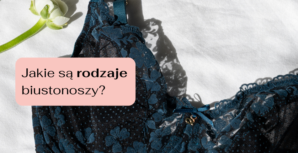 Jakie są rodzaje biustonoszy?