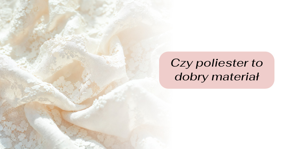 Czy poliester to dobry materiał? Dlaczego korzystamy z włókien syntetycznych?