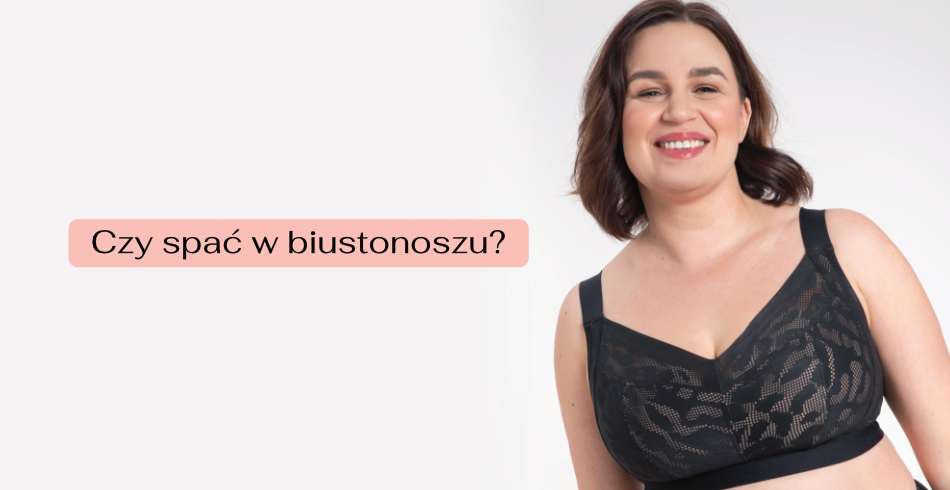 Czy spać w biustonoszu?