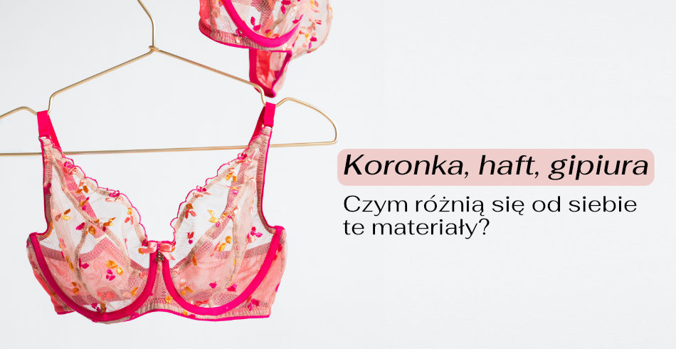 Koronka, haft, gipiura – czym różnią się od siebie te materiały?