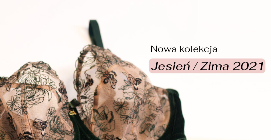 Nowa kolekcja – Jesień/Zima 2021